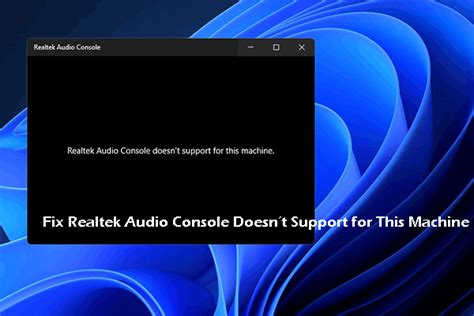 realtek audio console doesn't support machine